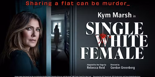 Single White Female Live at Theatre Royal Brighton