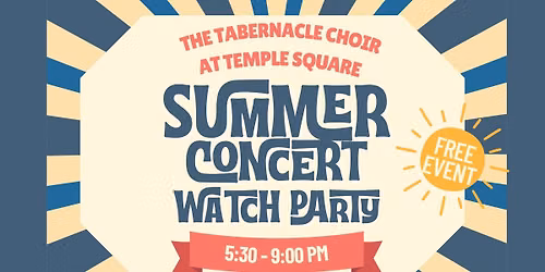Summer Concert Watch Party - The Tabernacle Choir at Temple Square