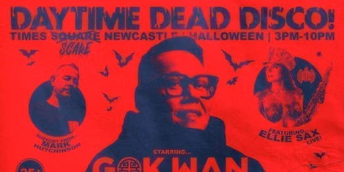 DAYTIME DISCO w\/ GOK WAN \/ ELLIE SAX Live! - The Over 25s Halloween Day Party!