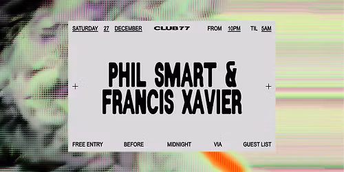 Club 77: Phil Smart & Francis Xavier
