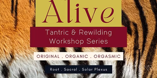 Next Series TBA ~ ALIVE | Tantric, Rewilding, & Kundalini Awakening Workshop Series | Perth