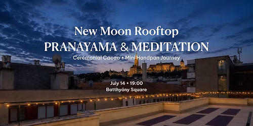 New Moon Rooftop Pranayama \u2022 Handpan & Ceremonial Cacao