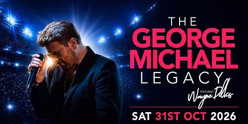 THE GEORGE MICHAEL LEGACY Featuring Wayne Dilks