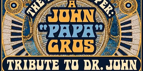 Papa Plays The Nite Tripper - A John "Papa" Gros Tribute to Dr. John
