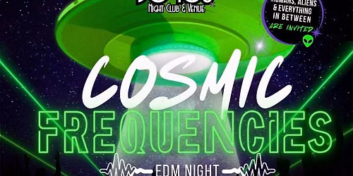 Cosmic Frequencies-EDM Night