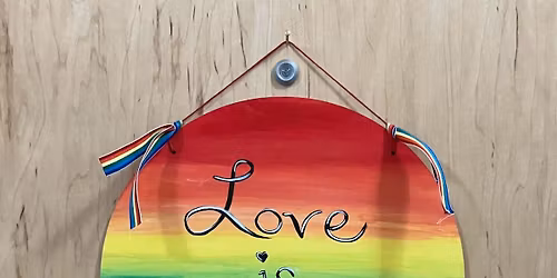 "Love is Love" wooden sign, Paint and Sip