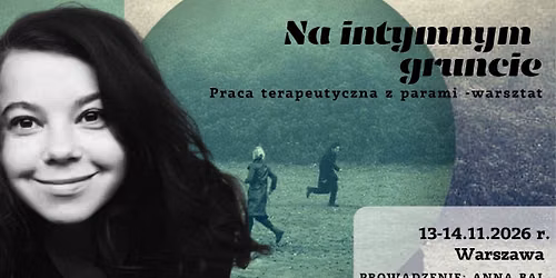 Na intymnym gruncie\/\/Praca terapeutyczna z parami - warsztat\/\/WARSZAWA