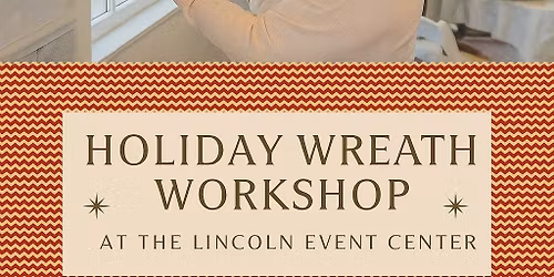 Christmas Wreath Workshop @The Lincoln Event Center!