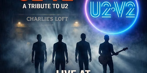 U2 V2 - 2027 UK Tour - CHARLIES LOFT, Glasgow