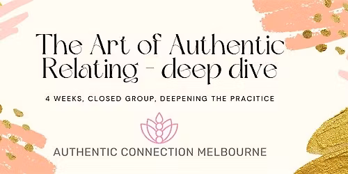 The Art Of Authentic Relating, 4 week deep-dive Brunswick