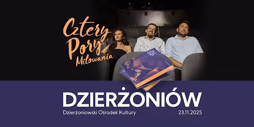 Koncert - DZIER\u017bONI\u00d3W - Cztery Pory Mi\u0142owania