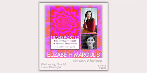 Elizabeth Margulis presents TRANSPORTED