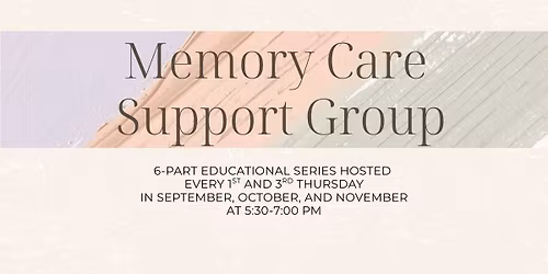 Memory Care Support Group \u2013 6-Part Series 
