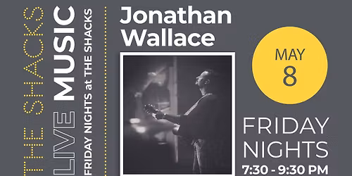 Friday Night Live Music at The Shacks: Jonathan Wallace