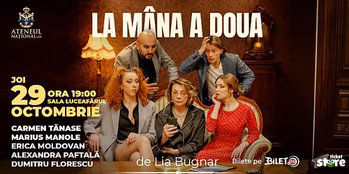 La m\u00e2na a doua | Sala Luceaf\u0103rul Bucure\u0219ti