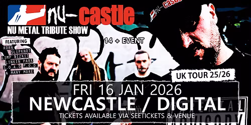 NU-CASTLE \u2013 Nu Metal Tribute Show \/\/ Newcastle \/ Digital \/ Fri 16 Jan