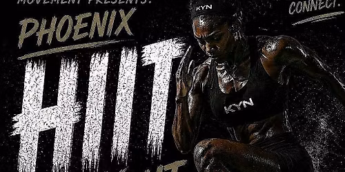 KYN Movement Presents: Phoenix HIIT Workout