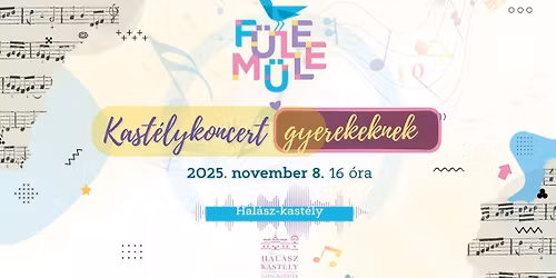 F\u00dcLEm\u00fcle kast\u00e9lykoncert gyerekeknek