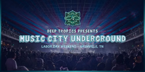 Deep Tropics presents "Music City Underground" - Friday