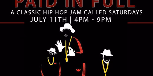 Paid In Full - The Old School Day Party *Cancer\/Leo Celebration*
