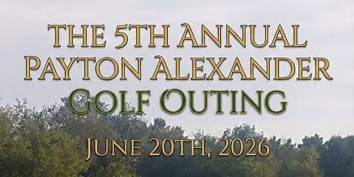 The 5th Annual Payton Alexander Memorial Golf Outing