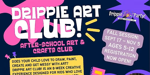 Drippie Art Club! After-School Art & Crafts Club
