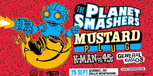 The Planet Smashers,Mustard Plug, K Man & The 45s et + \/Vendredi 25 septembre 2026\/ Salle Montaigne