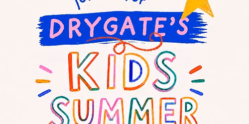 Drygate's Kids Summer Blow Out