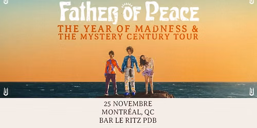COMPLET \/ SOLD OUT | Father of Peace | Bar le Ritz PDB | Montreal