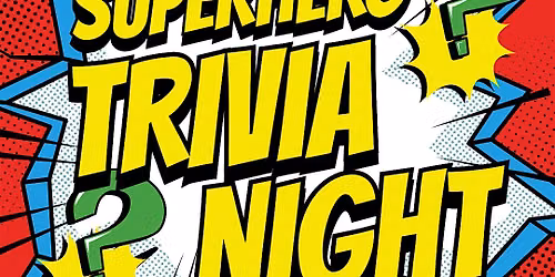 Superhero Trivia Night