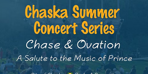 Chaska Summer Concert Series: Chase & Ovation A Salute to the Music of Prince