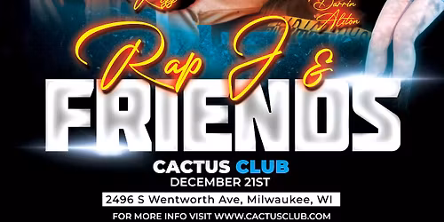 Rap J & Friends: Rap J \u2022 Riz \u2022 DJ Dscribe \u2022 Darrin Alston \u2022 Amara