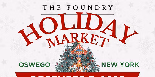 Holiday Market 2025 | Oswego, NY | The Foundry