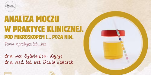 ANALIZA MOCZU- POD MIKROSKOPEM I POZA NIM. Diagnostyka, leczenie.