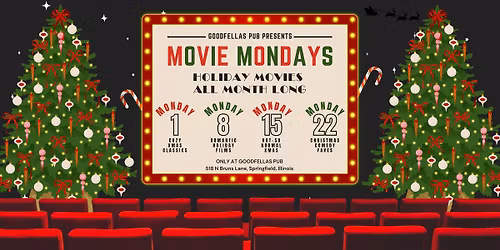 \ud83c\udf84 Movie Mondays at Goodfellas Pub \ud83c\udf84
