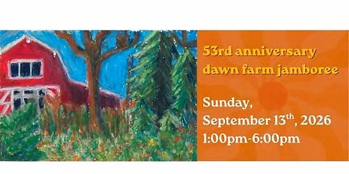 53rd Anniversary Dawn Farm Jamboree
