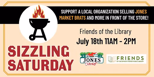 Sizzling Saturday - Friends of the Dwight Foster Library