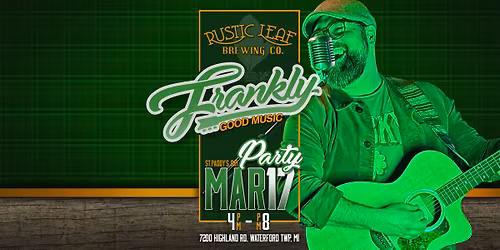 ST. PADDY'S DAY PARTY: Frankly @ Rustic Leaf | MAR 17, 2026