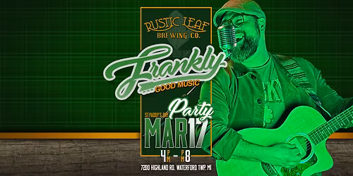 ST. PADDY'S DAY PARTY: Frankly @ Rustic Leaf | MAR 17, 2026
