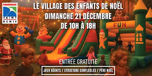 \ud83c\udf84 LE VILLAGE DES ENFANTS DE NO\u00cbL \ud83c\udf84
