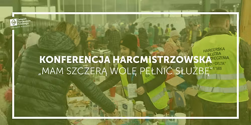 Konferencja Harcmistrzowska "Mam szczer\u0105 wol\u0119 pe\u0142ni\u0107 s\u0142u\u017cb\u0119"