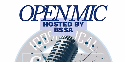 Open Mic hosted by BSSA
