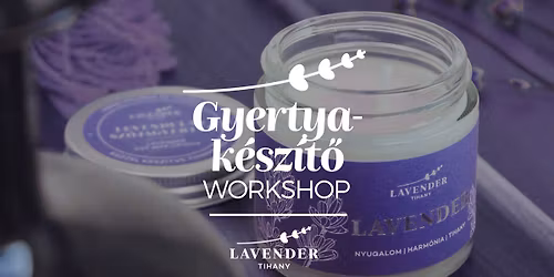 Gyertyakészítő Workshop // Lavender Tihany Látványlabor