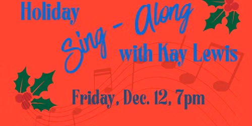 Holiday Sing-along with Kay Lewis