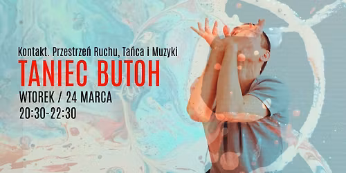 Taniec Butoh - lekcja otwarta z Krzysztofem Jerzakiem