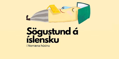 \u00d6ll fj\u00f6lskyldan er velkomin \u00e1 s\u00f6gustund \u00e1 \u00edslensku!\/Icelandic story hour