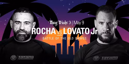 Thug Trials 3: Rocha vs. Lovato Jr.