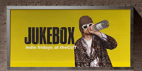 Jukebox \u2022 Indie Fridays \u2022 theCUT Newcastle \u2022 Fri 27th