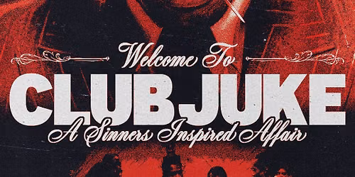 CLUB JUKE - A SINNERS INSPIRED AFFAIR