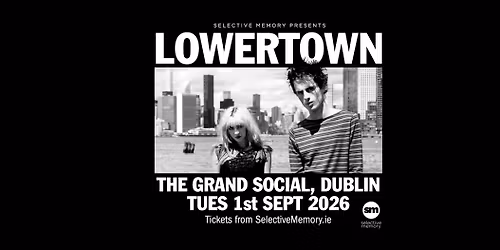 LOWERTOWN - The Grand Social - by Selective Memory